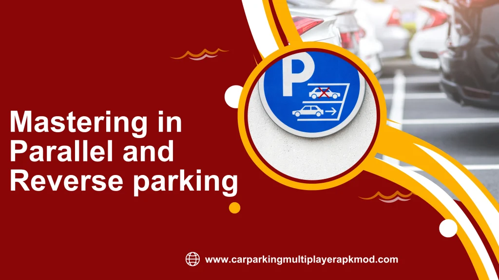Mastering in Parallel and Reverse parking Mastering in Parallel and Reverse parking
