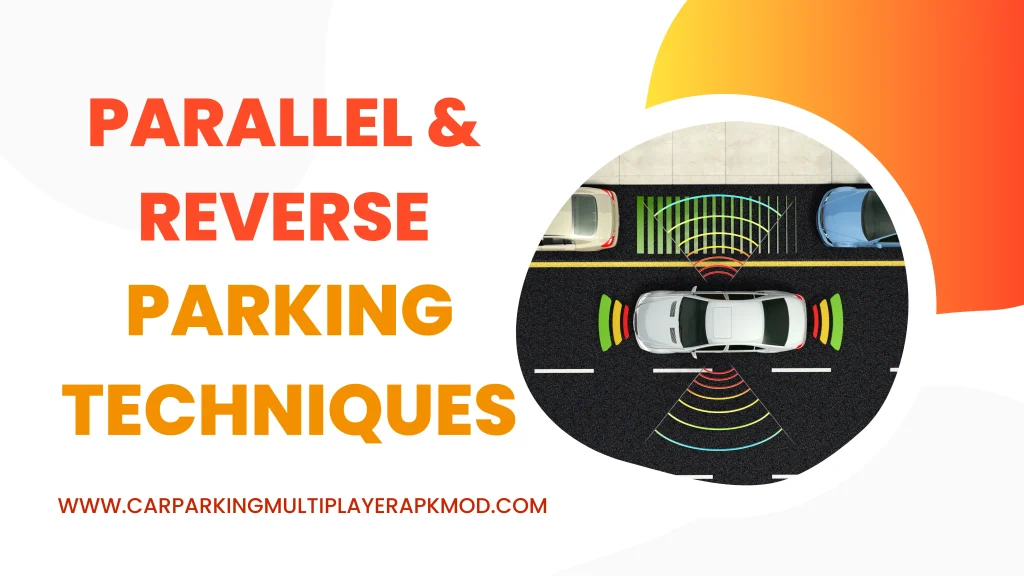 Parallel and reverse parking techniques Parallel and reverse parking techniques